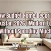 Low Budget Home Decor in Pakistan 2026 | Modern Look Without Spending Much by onthewalls.pk